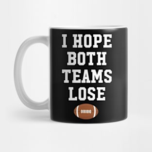 I hope both teams lose Mug